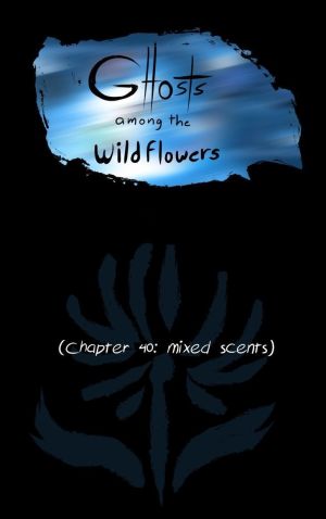 Ghosts Among the Wild Flowers: chapter 41