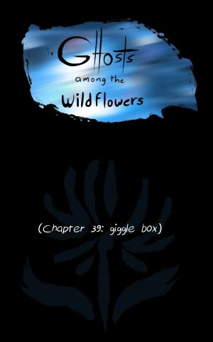 Ghosts Among the Wild Flowers: chapter 40