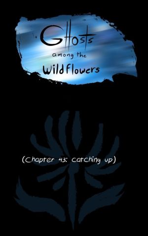 Ghosts Among the Wild Flowers: chapter 44
